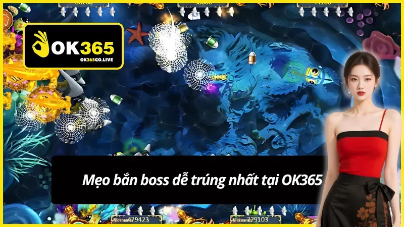 Những mẹo săn boss hiệu quả trong bắn cá OK365