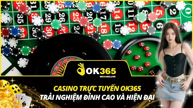 Casino Trực Tuyến OK365