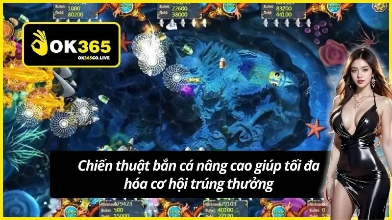 Chiến thuật bắn cá nâng cao giúp tối đa hóa cơ hội trúng thưởng