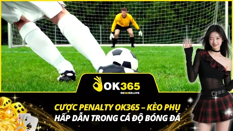 Cược Penalty OK365