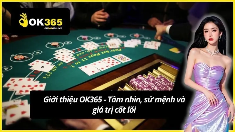 Giới thiệu OK365 - Tầm nhìn, sứ mệnh và giá trị cốt lõi