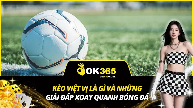 Kèo Việt Vị Là Gì