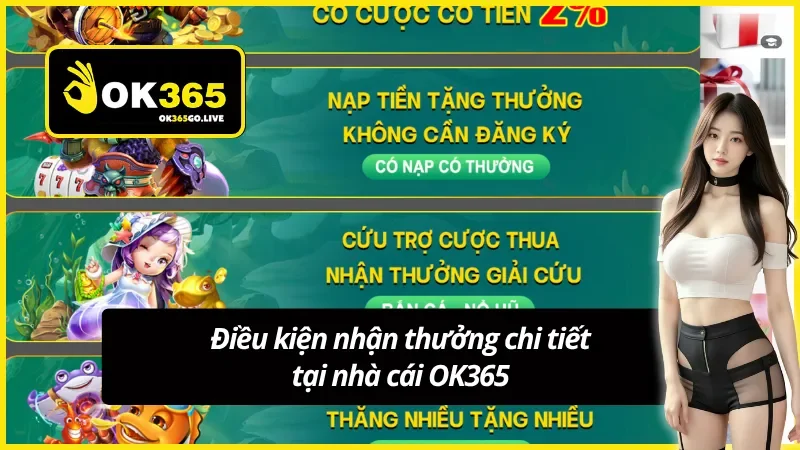 Những điều kiện nhận thưởng chi tiết từ OK365
