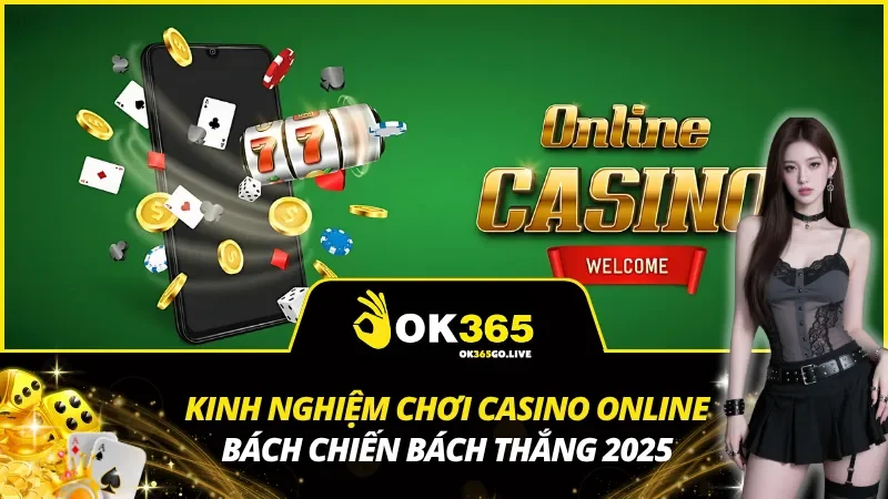 Kinh Nghiệm Chơi Casino Online