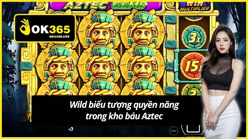 Slot kho báu Aztec OK365 với biểu tượng Will