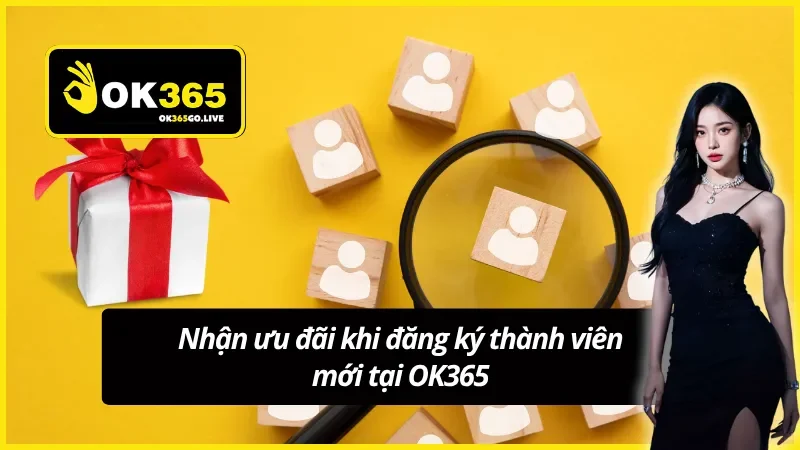 Nhận ưu đãi đăng ký thành viên mới đa dạng