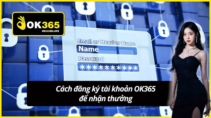 Hướng dẫn cách đăng ký tài khoản OK365 chi tiết